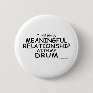 Meaningful Relationship Drum 2 Inch Round Button