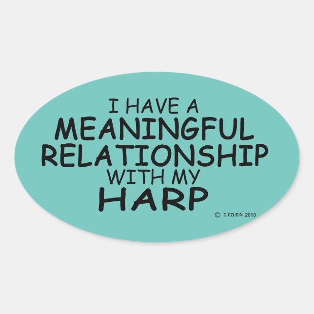 Meaningful Relationship Harp Oval Sticker (Front)