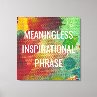 Meaningless Inspirational Phrase