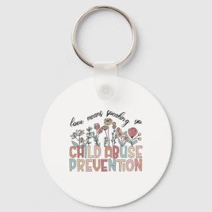 Means Speaking Up Child Abuse Prevention Mental He Keychain