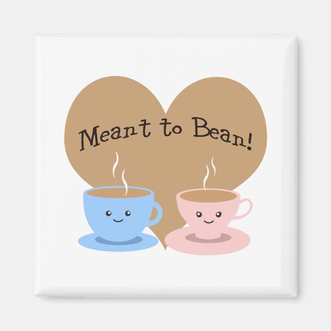 Meant to Bean Magnet (Front)