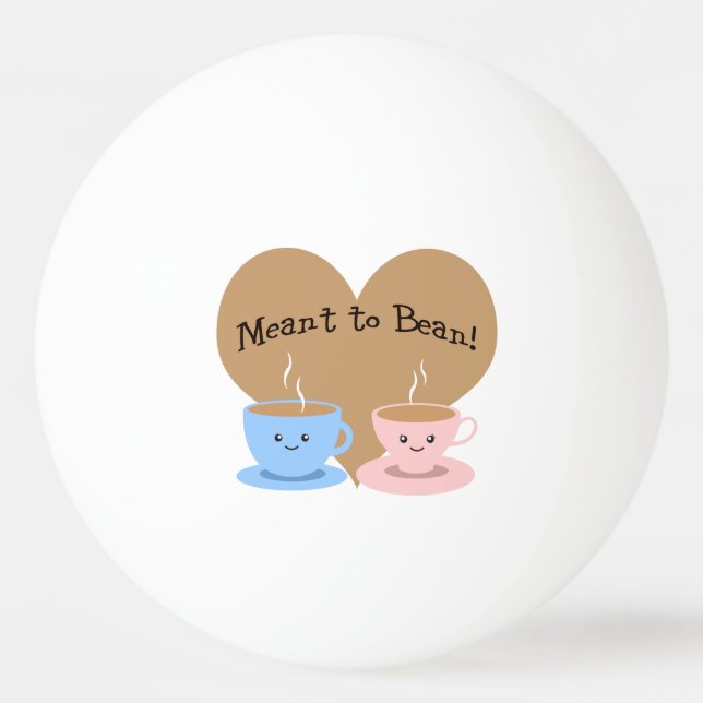 Meant to Bean Ping Pong Ball (Front)