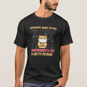Meanwhile Inside The Box Funny Schrödinger's Cat 1 T-Shirt