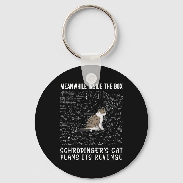 Meanwhile Inside The Box Schrödingers Cat Plans It Keychain (Front)