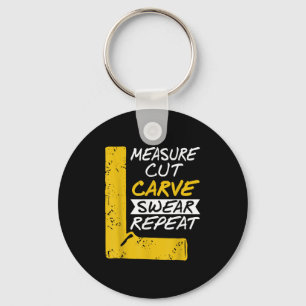 Measure Cut Carve Swear Repeat Funny Diy Workshop  Keychain