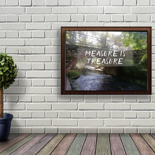 Measure is treasure proverb bridge  poster (Creator Uploaded)