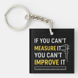 Measure It Improve It Lean Six Sigma Quote Keychain