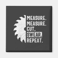 Measure Measure Cut Swear Repeat Funny Woodworker