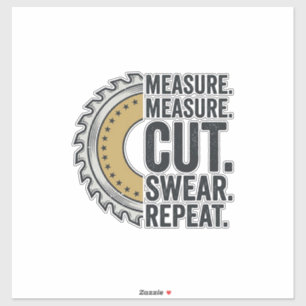 Measure Measure Cut Swear Repeat Saw Blade Shirt
