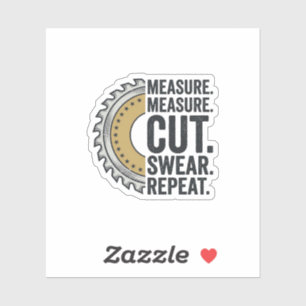 Measure Measure Cut Swear Repeat Saw Blade Shirt