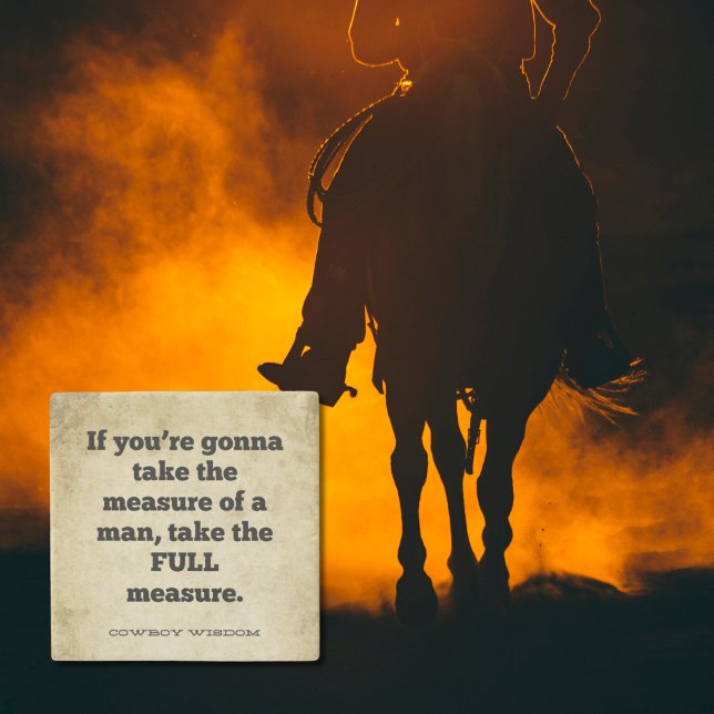 Measure of a Man | Cowboy Wisdom | Southern Stone Coaster (Creator Uploaded)
