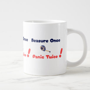 Measure Once Panic Twice, Funny DIY Fathers Day Large Coffee Mug