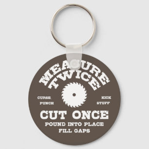 Measure Twice IV Keychain