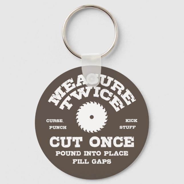 Measure Twice IV Keychain (Front)