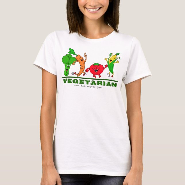 meat bad, veggies good Vegetarian T-Shirt (Front)