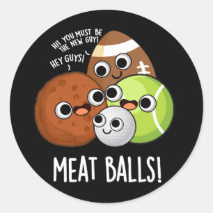 Meat Balls Funny Food Pun Dark BG Classic Round Sticker