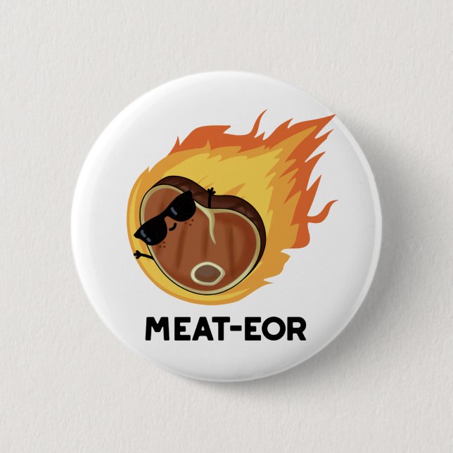 Meat-eor Funny Meat Steak Pun  2 Inch Round Button (Front)