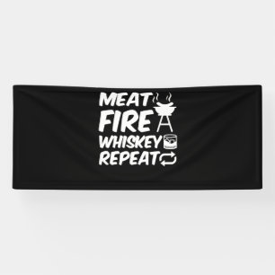 Meat Fire Whiskey Repeat Funny Saying Meat BBQ Banner