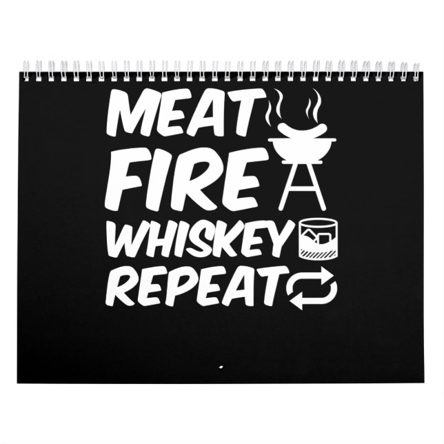 Meat Fire Whiskey Repeat | Funny Saying Meat BBQ Calendar (Cover)