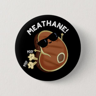 Meat-hane Funny Farting Meat Pun Dark BG 2 Inch Round Button