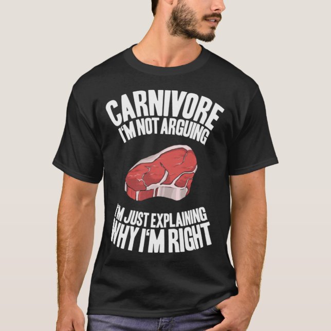 Meat I m Not Arguing Ketogenic Diet Keto Carnivore T-Shirt (Front)