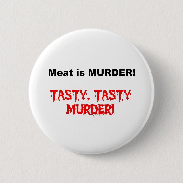 Meat is Murder 2 Inch Round Button (Front)