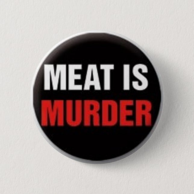Meat is murder 2 inch round button (Front)