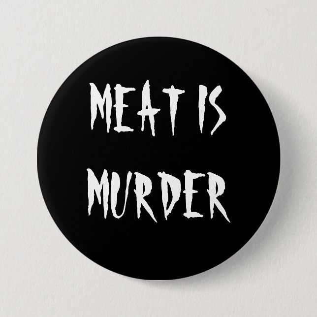 Meat Is Murder 3 Inch Round Button (Front)
