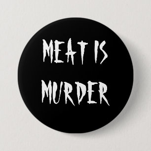 Meat Is Murder 3 Inch Round Button