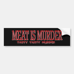 MEAT IS MURDER... BUMPER STICKER