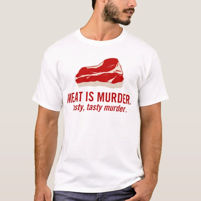 Meat is Murder, Tasty Murder T-Shirt (Front)