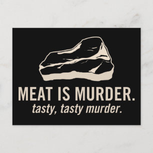 Meat is Murder.  Tasty, Tasty Murder Postcard