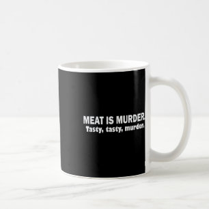 Meat Is Murder Tasty Tasty Murder Sarcastic Bbq T Coffee Mug