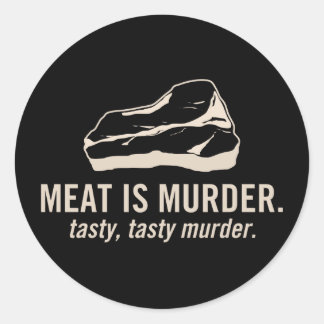 Meat is Murder.  Tasty, Tasty Murder Sticker