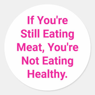 Meat Isn't Healthy Jeff Hankamer Artjunkhaus Peace Classic Round Sticker