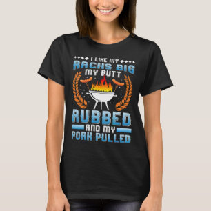Meat Lover I Like My Racks Big Pulled Pork Bbq  T-Shirt