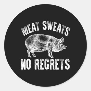 Meat Lover Shirt Carnivore Meat Sweats No Regrets Classic Round Sticker