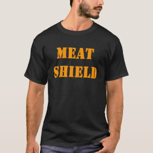 Meat Shield  Gamer Meme For Alpha Players 6 T-Shirt