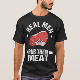 Meat Smoking BBQ Lover Funny Men rub their Meat Sm T-Shirt