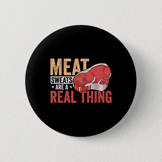 Meat Sweats Are A Real Thing Bbq Enthusiast  2 Inch Round Button (Front)