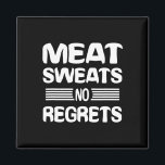 Meat Sweats No Regrets Shirt Funny Meat Lover Meat Magnet<br><div class="desc">Meat Sweats No Regrets Shirt Funny Meat Lover Meat Sweats</div>