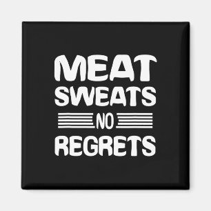 Meat Sweats No Regrets Shirt Funny Meat Lover Meat Magnet