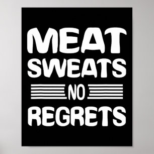 Meat Sweats No Regrets Shirt Funny Meat Lover Meat Poster