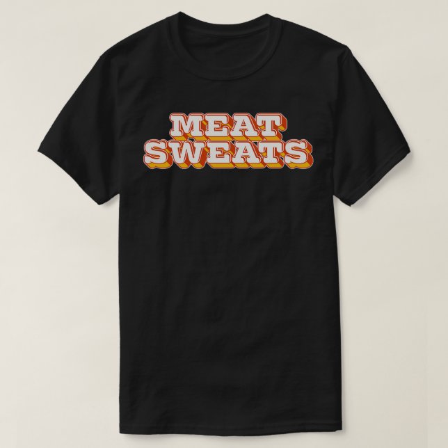 Meat Sweats T-Shirt (Design Front)