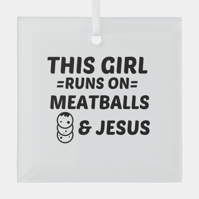 MEATBALLS AND JESUS GLASS ORNAMENT (Front)