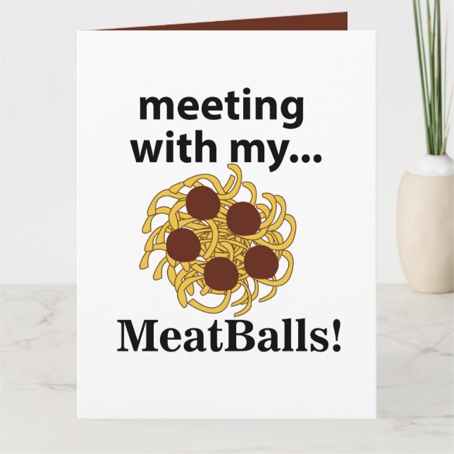 Meatballs Funny Meeting With My Meatballs Card (Front)