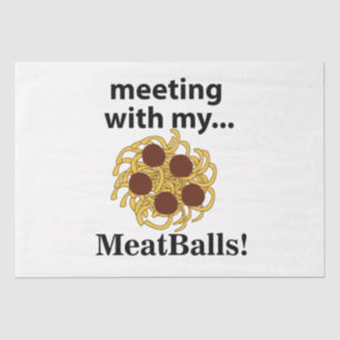 Meatballs Funny Meeting With My Meatballs Tissue Paper