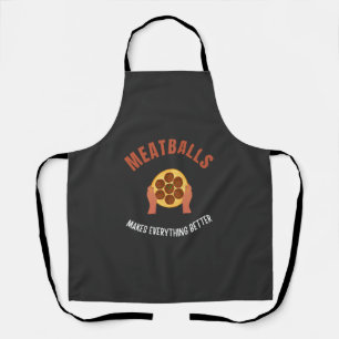 Meatballs makes everything better apron