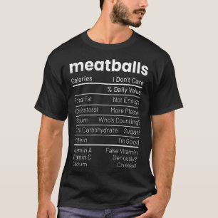 Meatballs Nutrition Facts Meat  Nutrition Facts T-Shirt