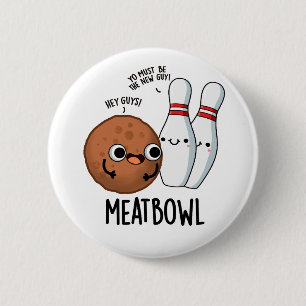 Meatbowl Funny Meatball Pun  2 Inch Round Button